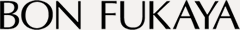 BON FUKAYA (ボンフカヤ)