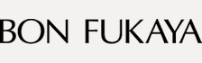 BON FUKAYA (ボンフカヤ)